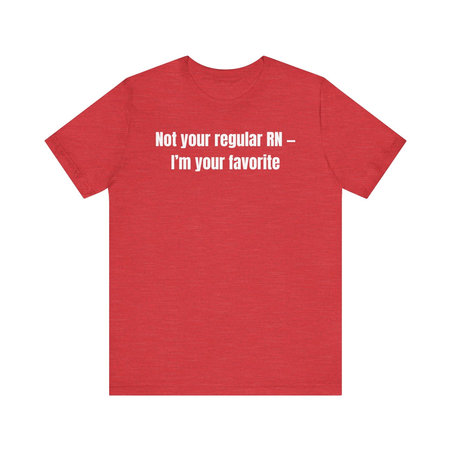 Not Your Regular RN - Unisex Casual Everyday Wear