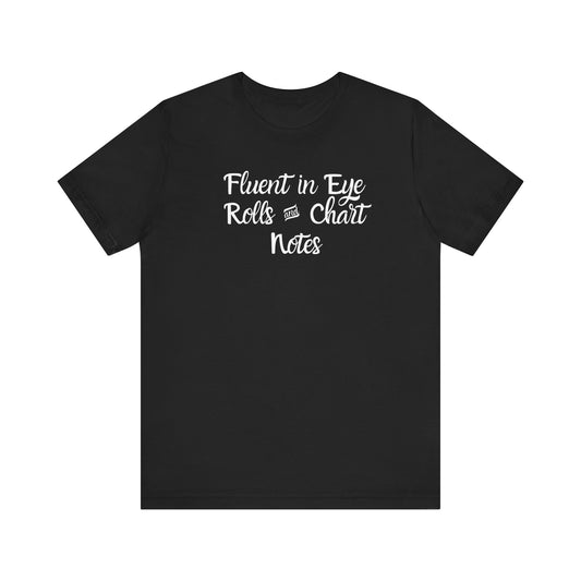 Fluent in Eye Rolls - T-Shirt for Sarcasm Lovers