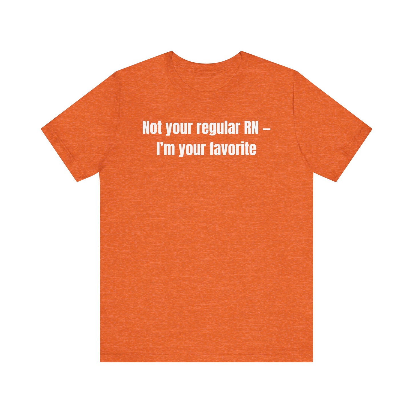 Not Your Regular RN - Unisex Casual Everyday Wear