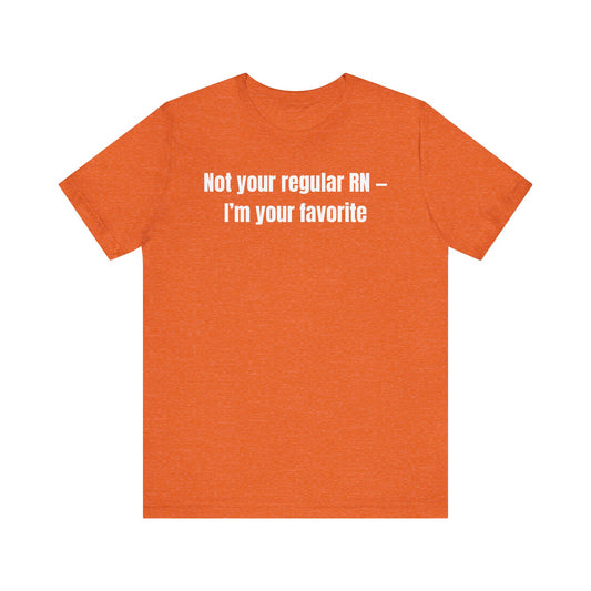 Not Your Regular RN - Unisex Casual Everyday Wear