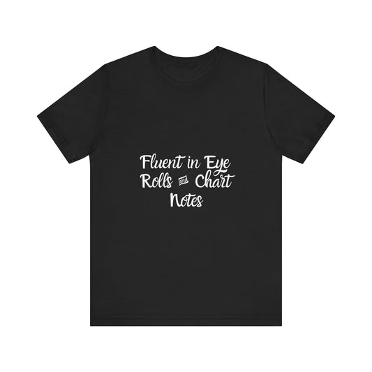 Fluent in Eye Rolls - T-Shirt for Sarcasm Lovers