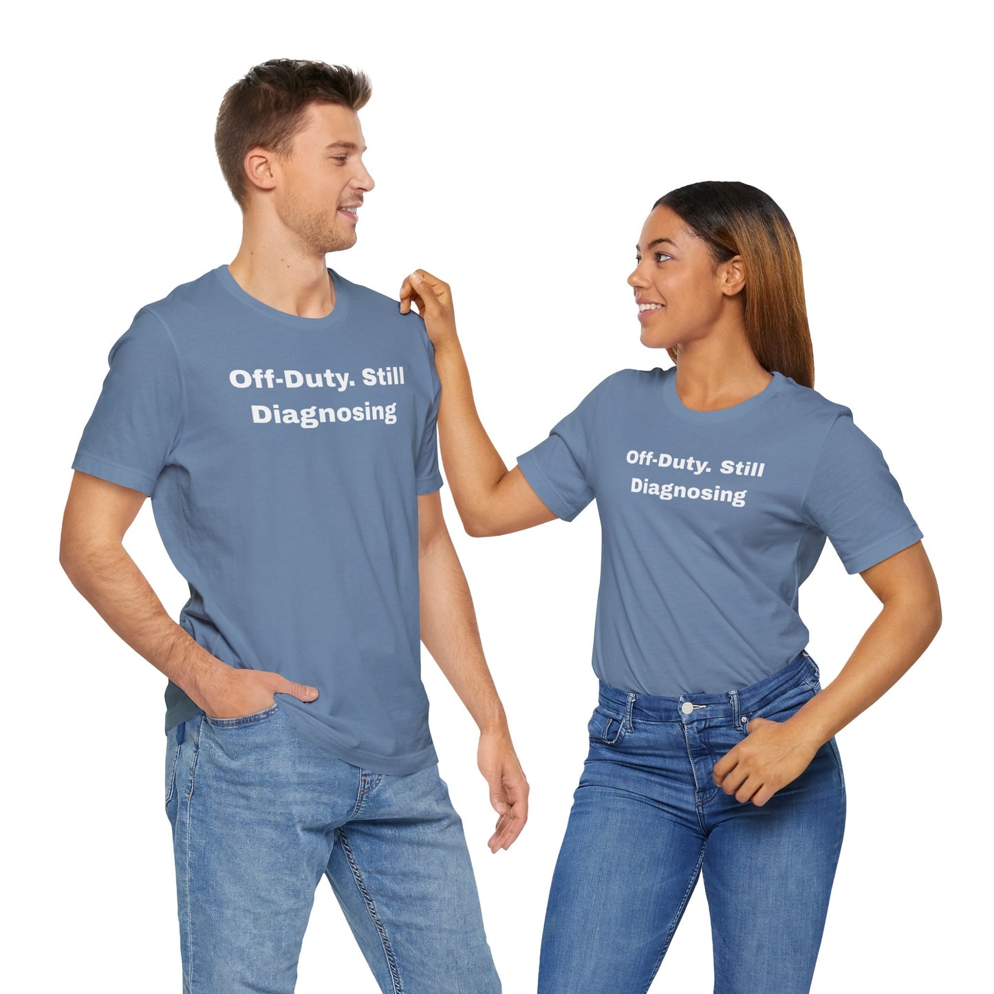 Off-Duty Still Diagnosing Unisex Tee - Casual & Comfy Wear