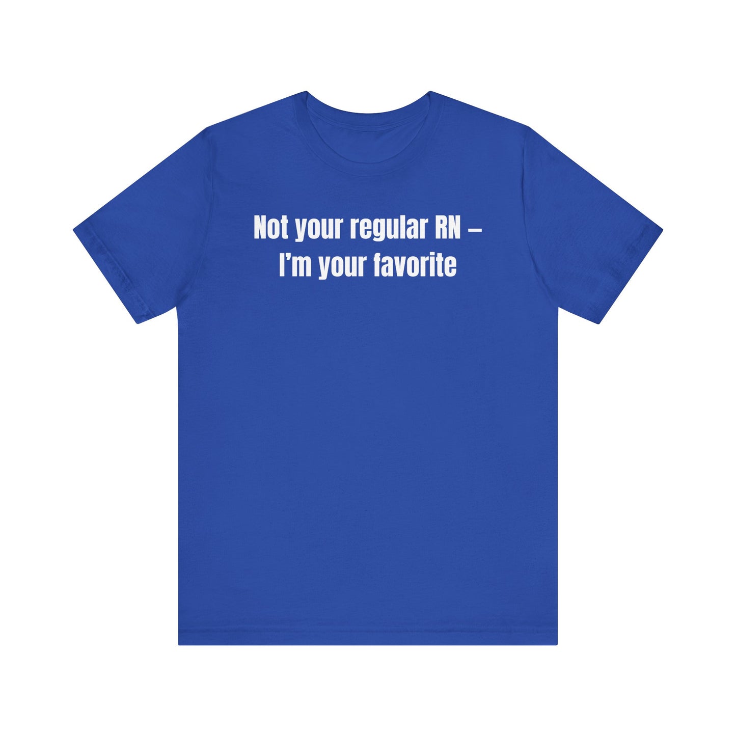 Not Your Regular RN - Unisex Casual Everyday Wear