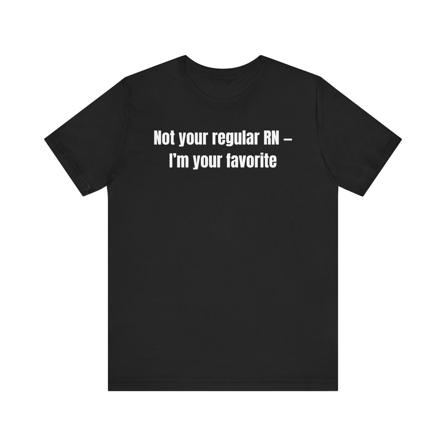 Not Your Regular RN - Unisex Casual Everyday Wear